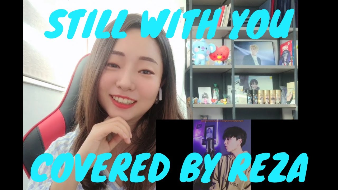 JK Still With You (Jung Kook BTS) Covered by Reza Reaction
