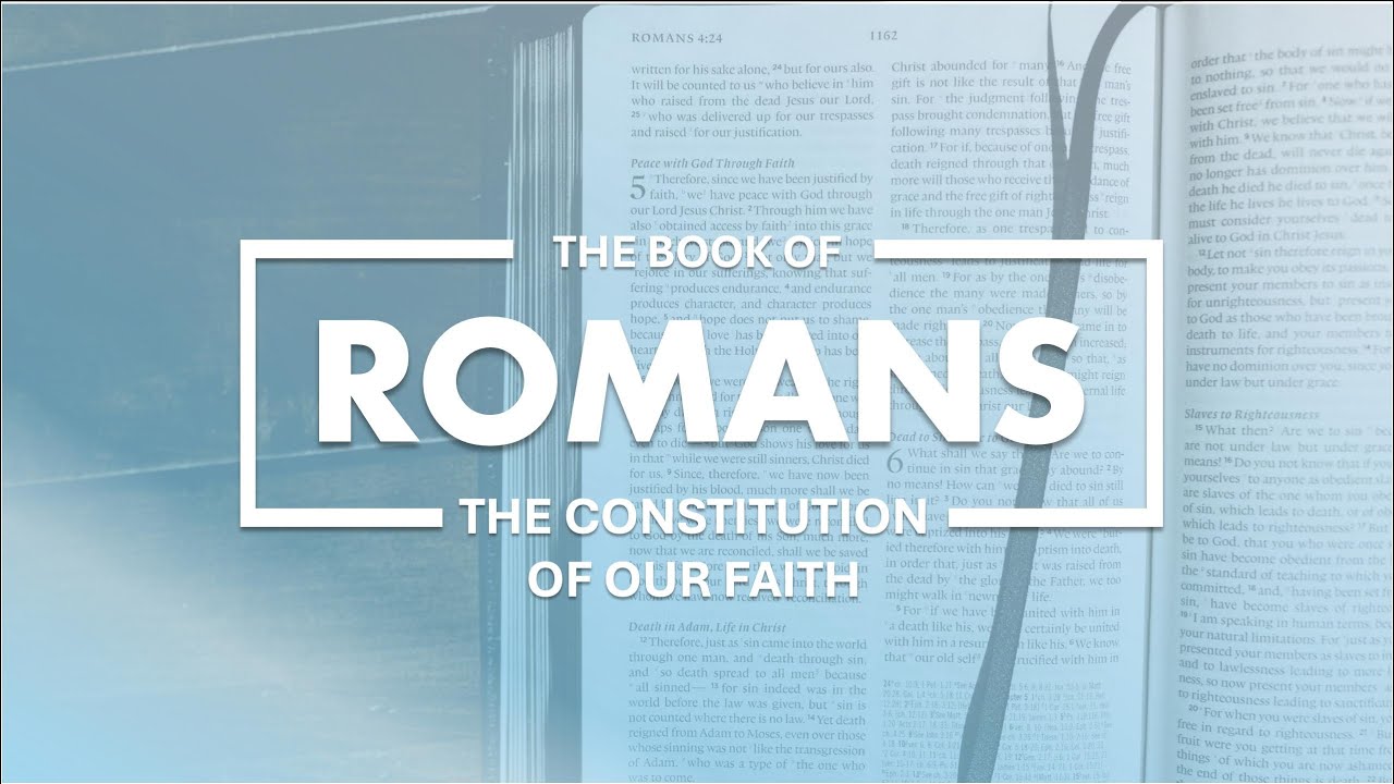 The Constitution Of Our Faith (Romans 1:1-6)