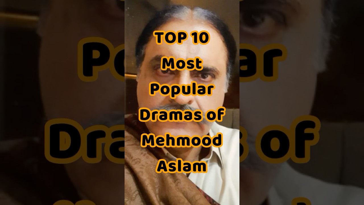 TOP 10 Most Popular Dramas of Mehmood Aslam #mehmoodaslam #pakistanidramas #shortvideo
