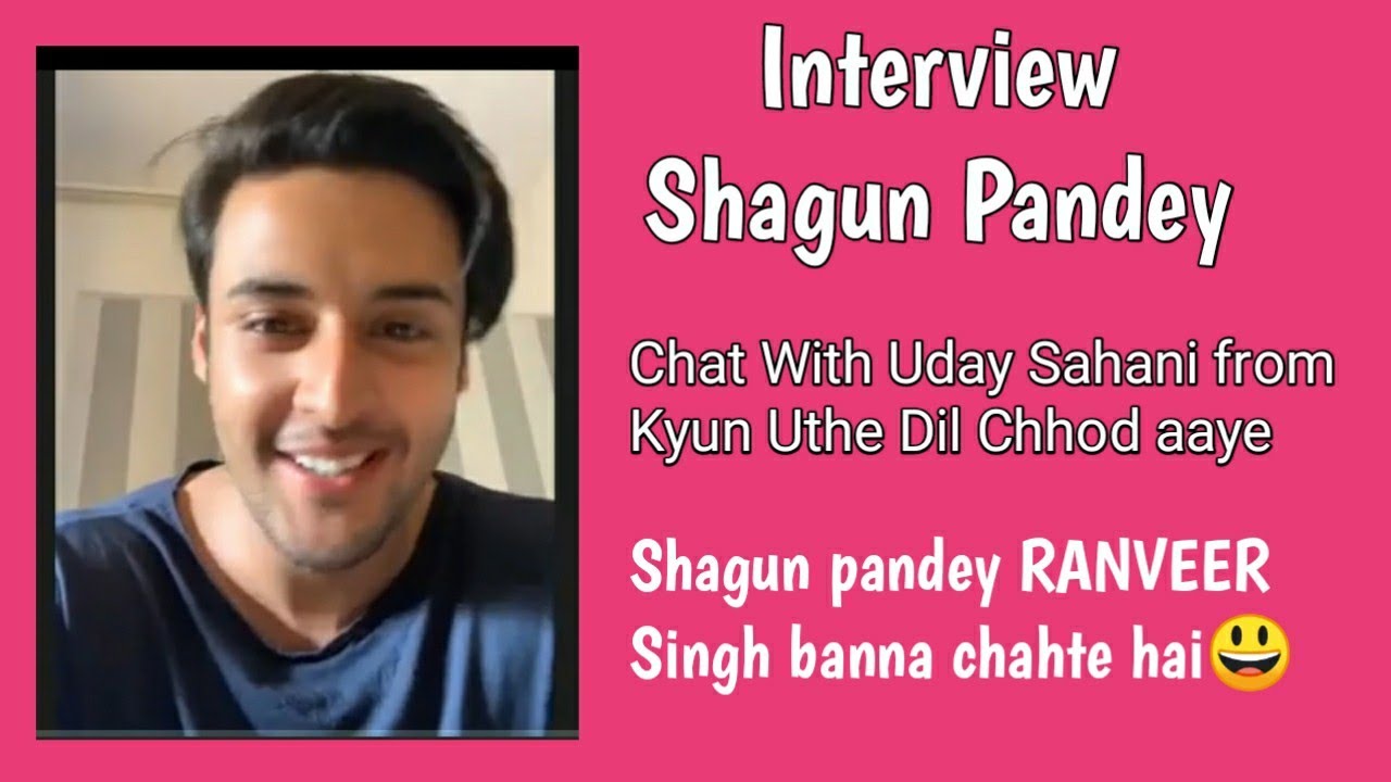 Shagun pandey ll Uday ll Interview ll kyunutheDilChhodAaye