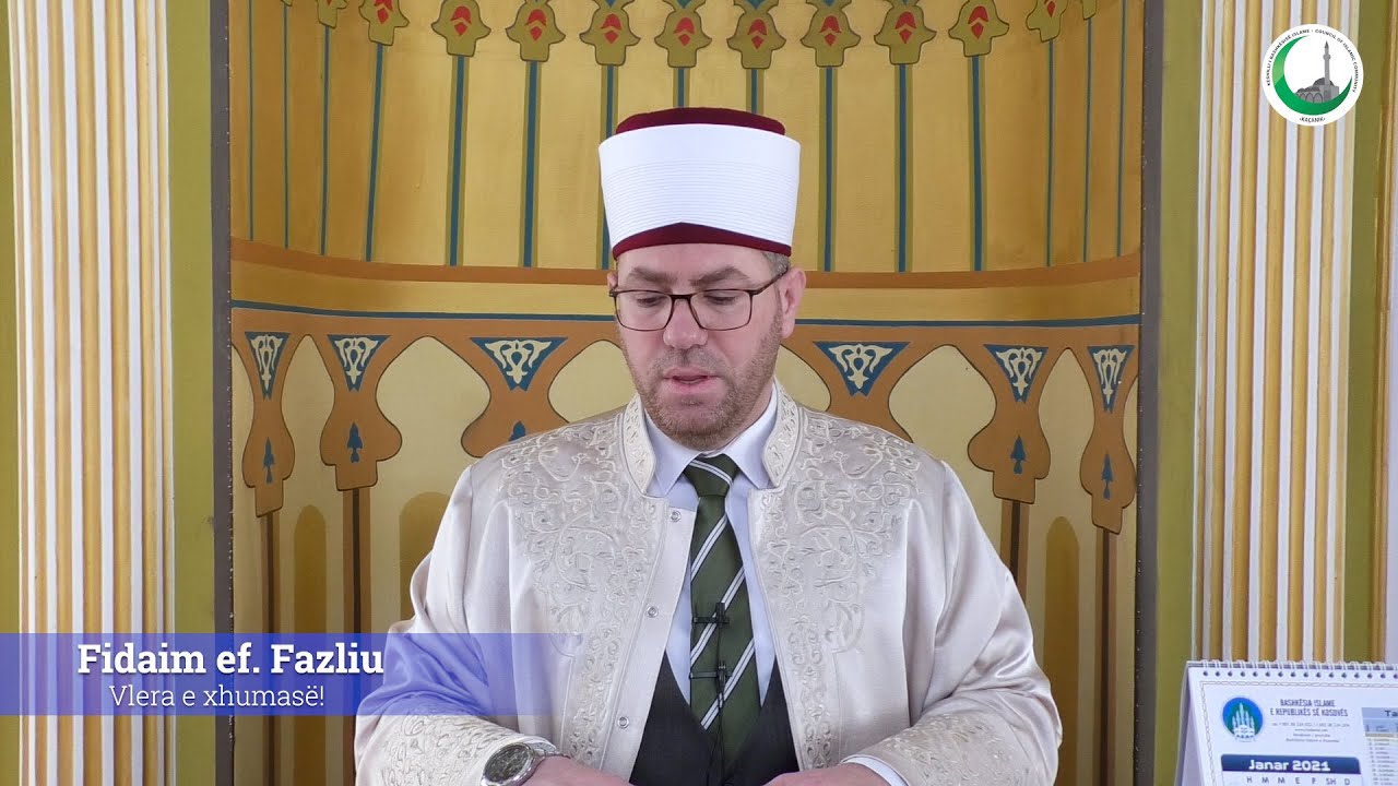 Fidaim ef  Fazliu - Vlera e xhumasë!