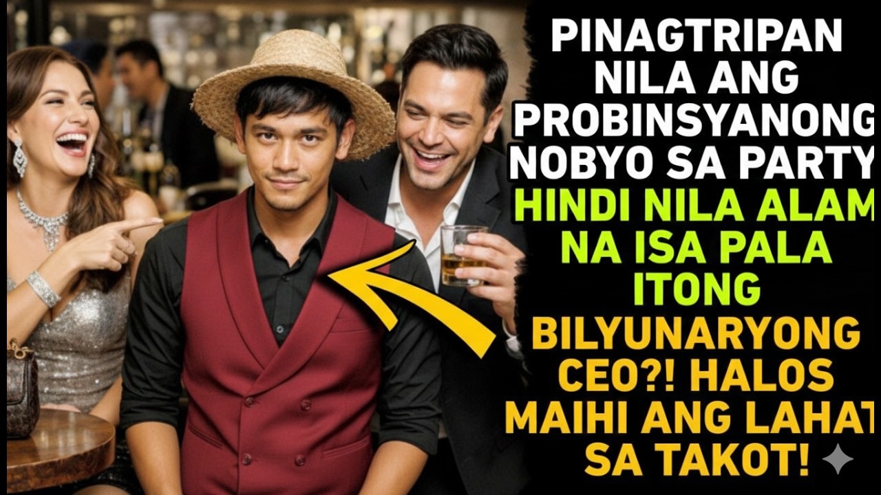 Probinsyanong Nobyo Pinagtripan sa Party! CEO Bilyonaryo pala Siya True Story.