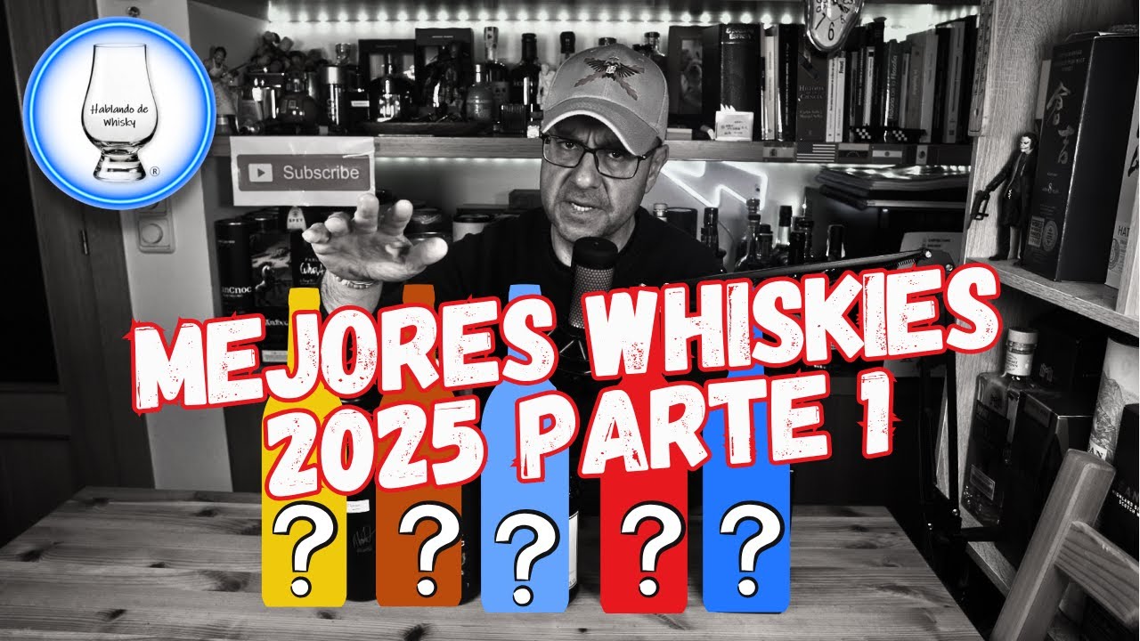 LOS MEJORES WHISKIES DE 2025 - PARTE 1