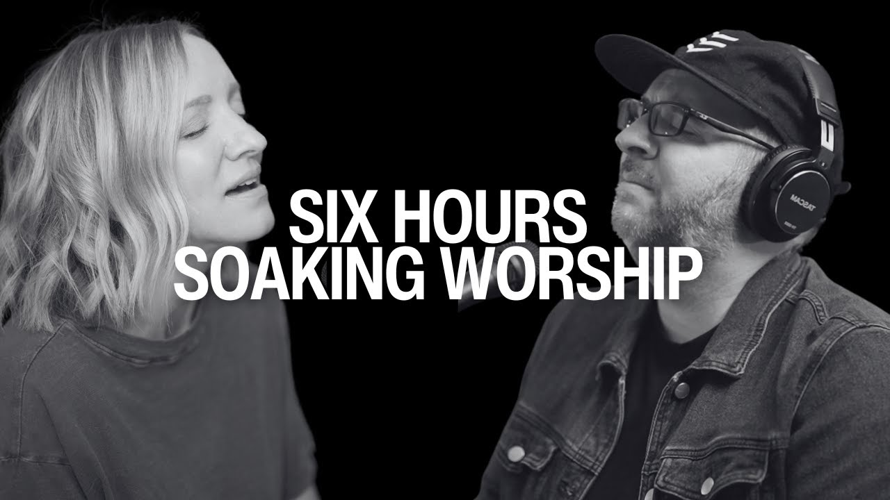 6 Hours Soaking Worship - @JustinRizzoMusic , Anna Blanc, Andrew Meek, Lesley Philips