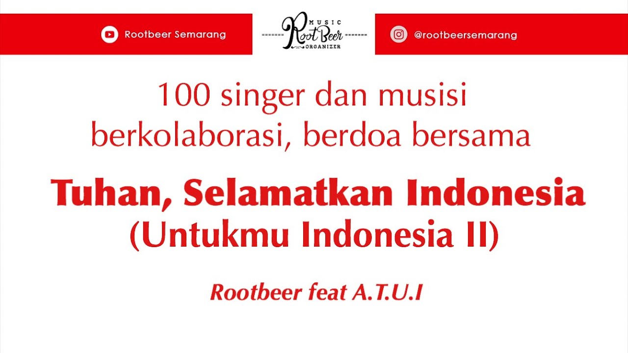Tuhan Selamatkan Indonesia - Rootbeer ft ATUI Collaboration