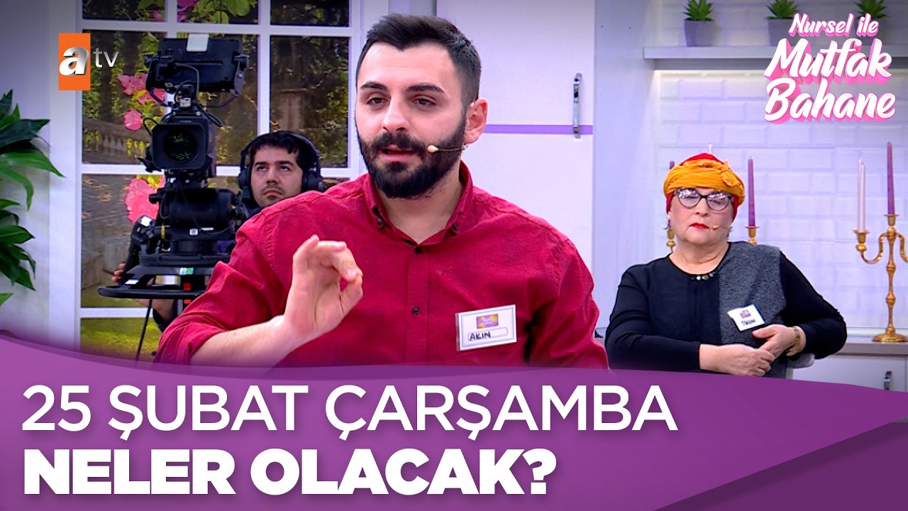 25 Şubat &Ccedil;arşamba neler olacak? 👀 - Nursel ile Mutfak Bahane