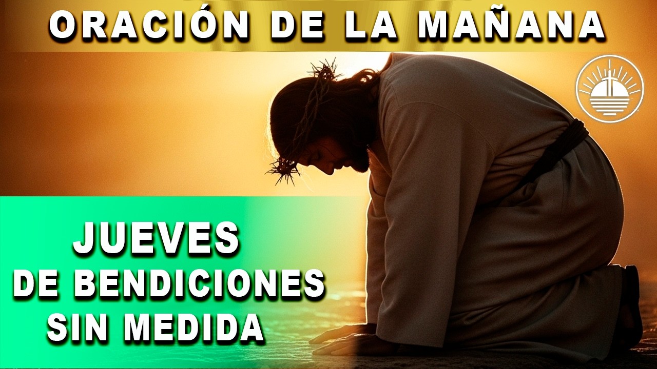 ORACIÓN DE LA MAÑANA: ¿Sientes que tu bendición está retenida? Hoy oremos por bendiciones sin medida