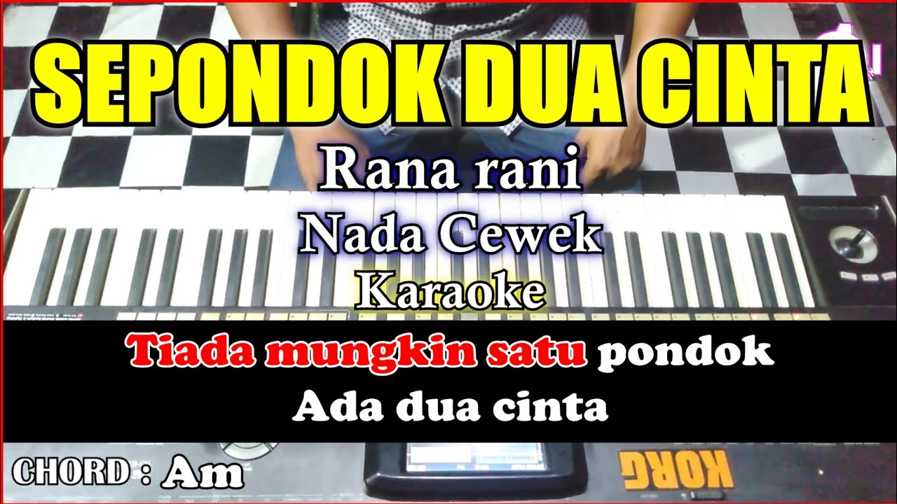 SEPONDOK DUA CINTA Karaoke Rana rani Nada cewek | Korg Pa3x (Chord&Lirik)