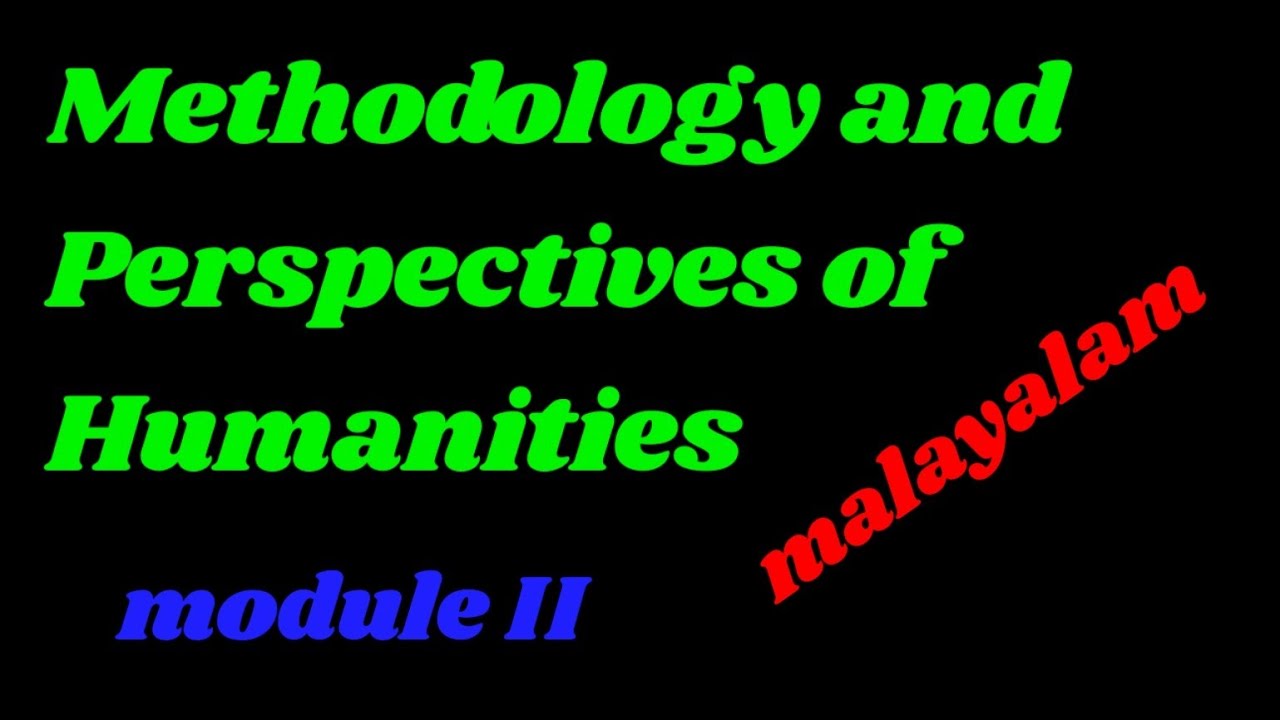methodology and perspectives of humanities module 2 in Malayalam
