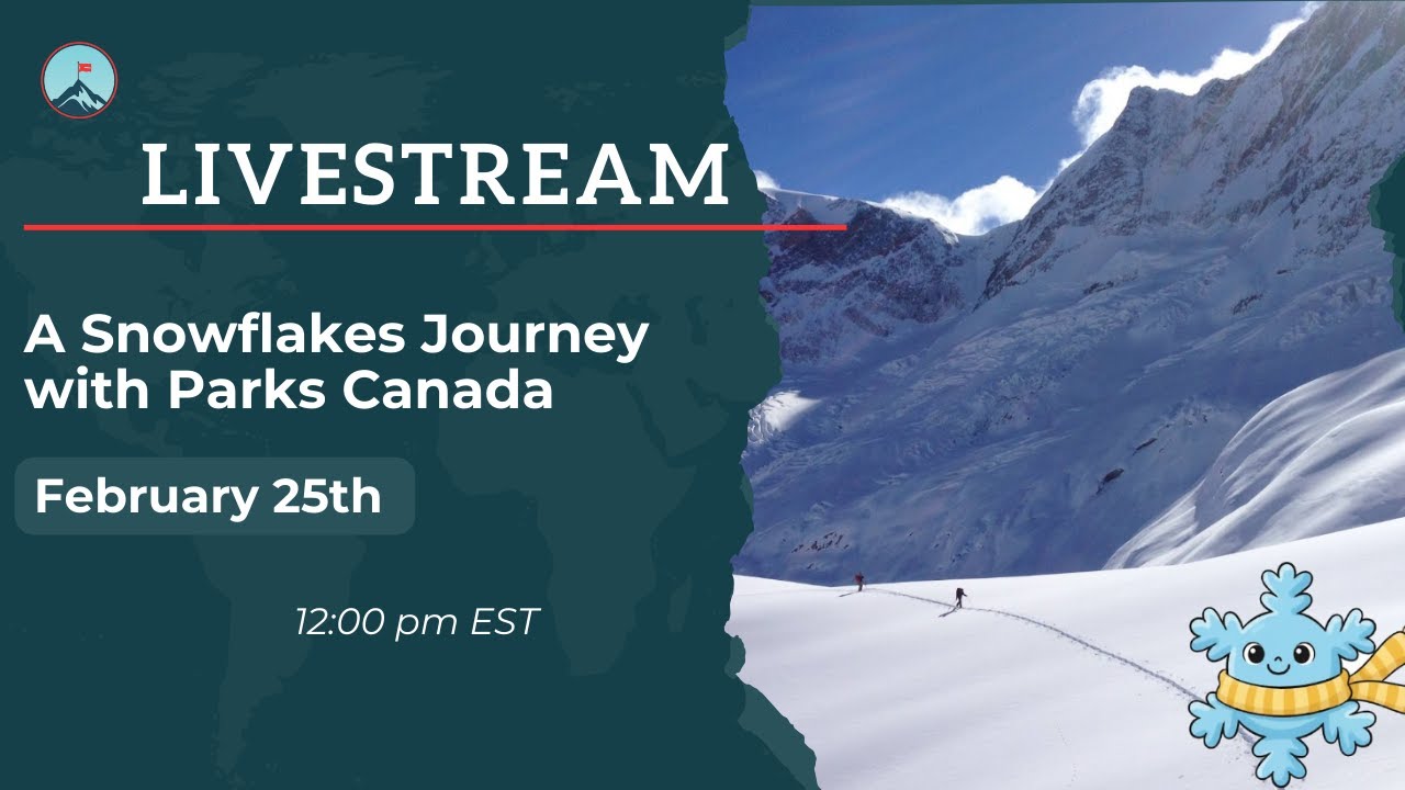 A Snowflakes Journey with Parks Canada