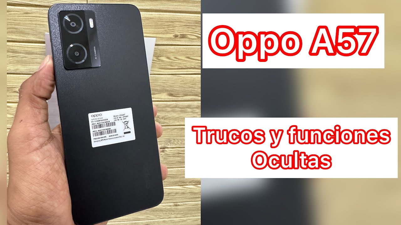OPPO a57  trucos y funciones ocultas