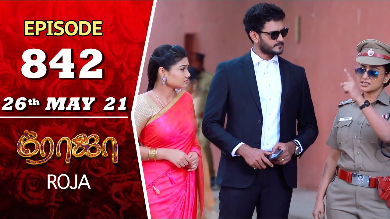 ROJA Serial | Episode 842 | 26th May 2021 | Priyanka | Sibbu Suryan | Saregama TV Shows Tamil