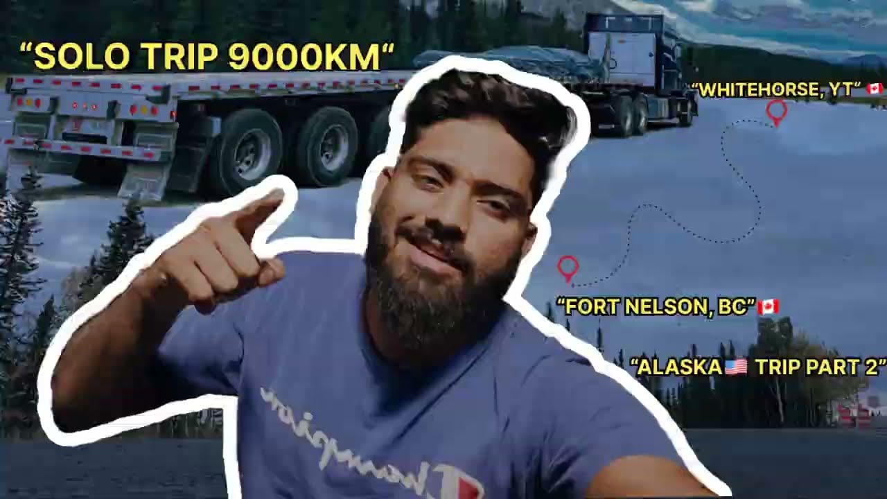 Solo Trip 9000KM | Alaska Trip Part 2 | Road Trip | Trucking in Canada 🇨🇦