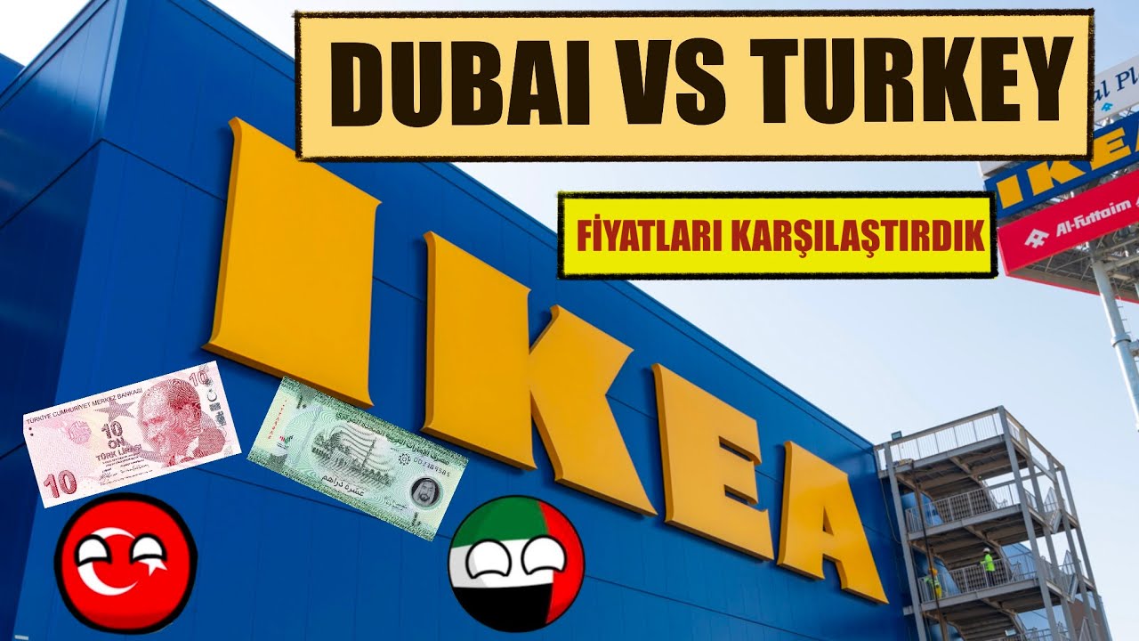 Dubai vs Türkiye. IKEA Fiyatları !