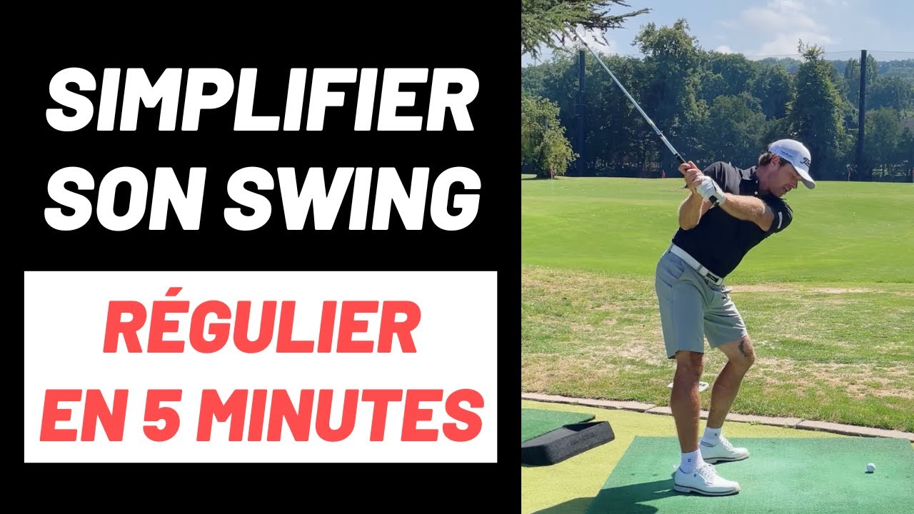 Simplifier et nettoyer son swing en 5min. &Ecirc;tre r&eacute;gulier, r&eacute;sultats garantis !