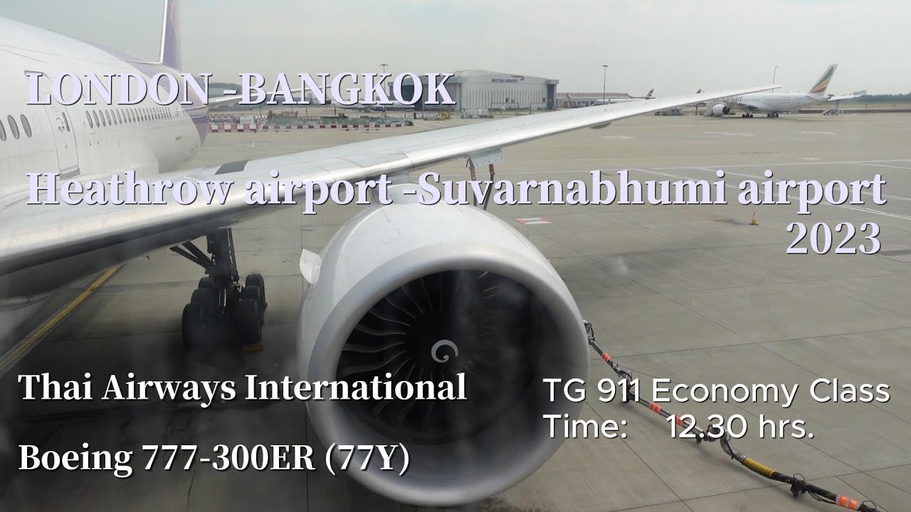 London Heathrow airport to Suvarnabhumi airport, Bangkok.Thai Airways International-Boeing 777-300ER