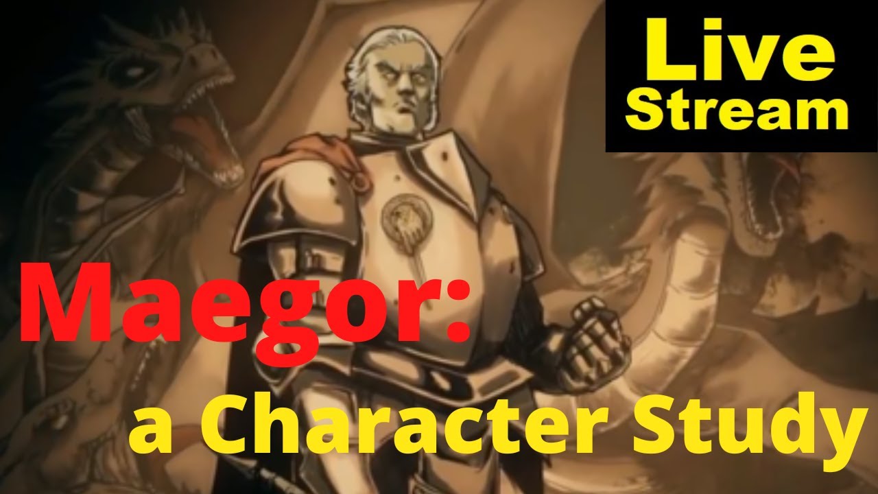 Maegor the Cruel - A Character Study | Livestream
