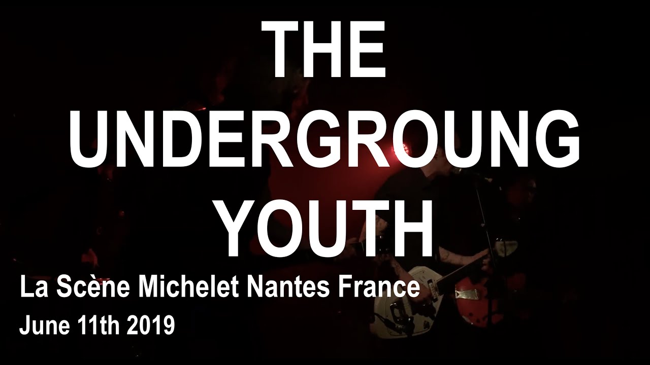 THE UNDERGROUND YOUTH Full Live Concert 4K @ La Scène Michelet Nantes France June 11th 2019