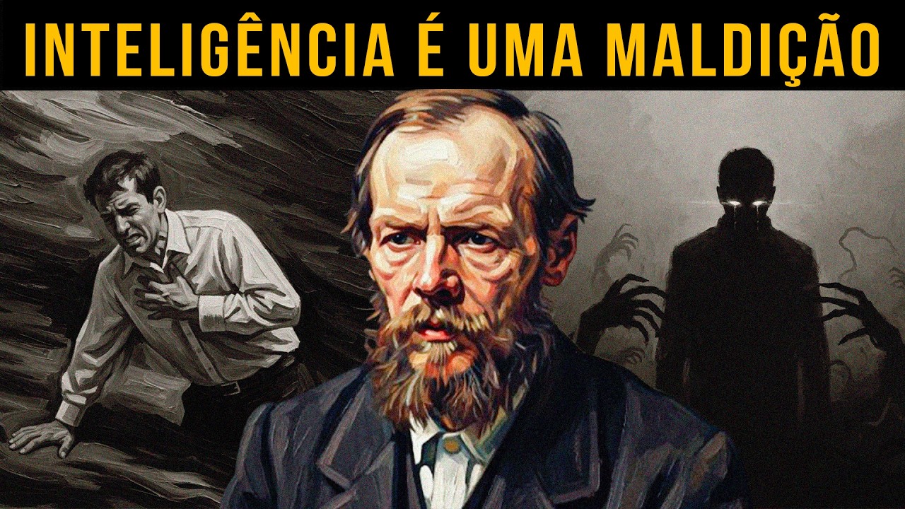 Sua Inteligência é Uma Maldição: O Aviso Brutal de Dostoiévski