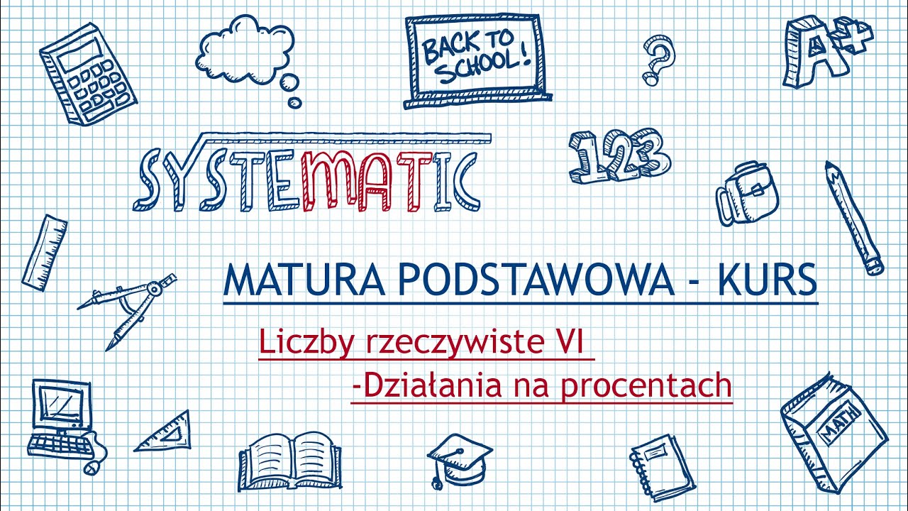 Matura - Kurs - Liczby rzeczywiste VI - Procenty