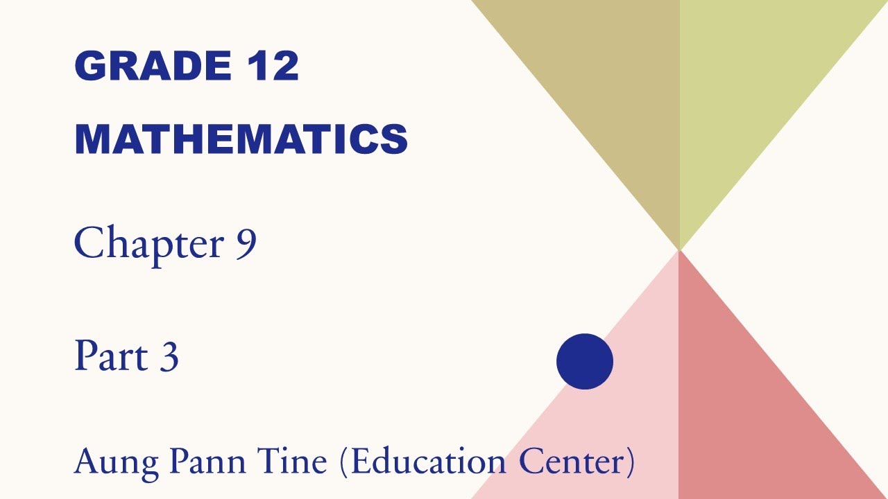 Grade 12, Mathematics, Chapter 9, Part 3 (New Teaching Method)