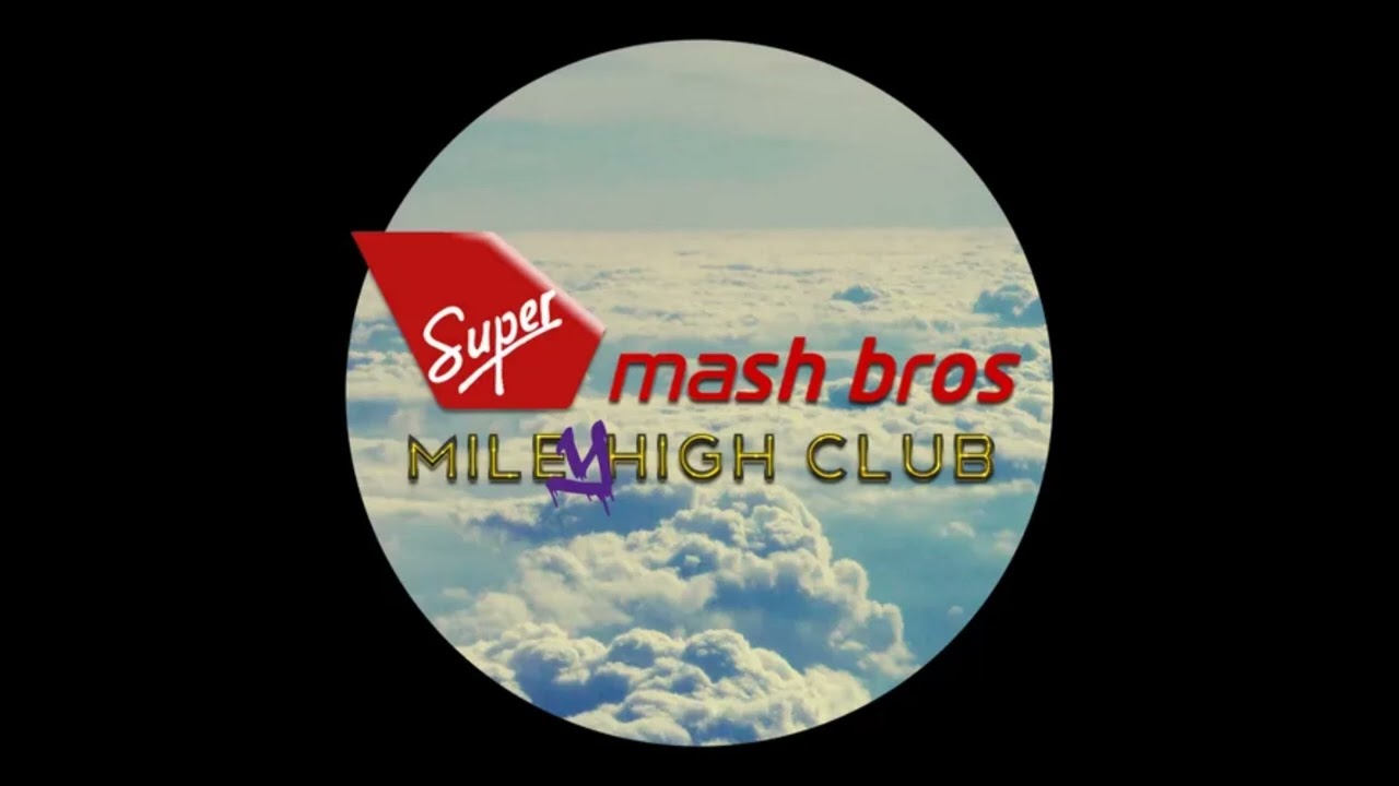 Super Mash Bros. - Mile(y) High Club (Full Album)