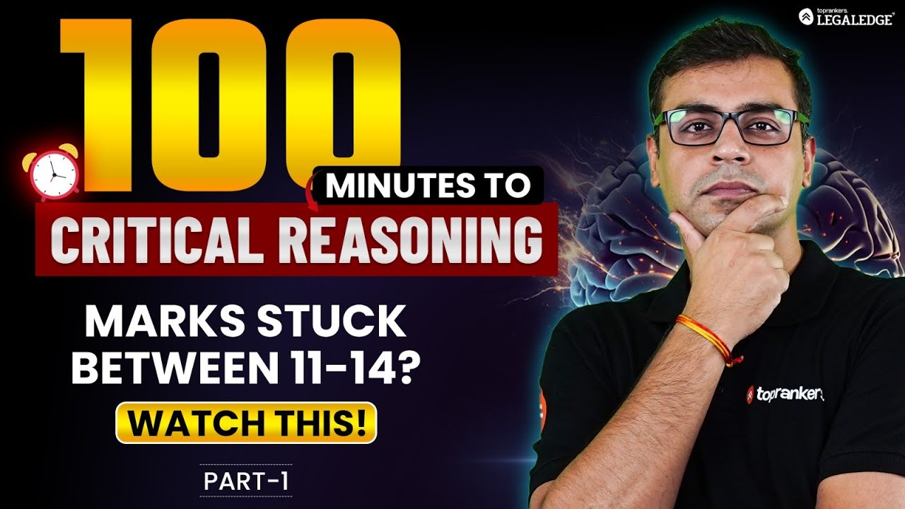 100 Minutes to Critical Reasoning for CLAT 2025: Master Assumptions & Inferences