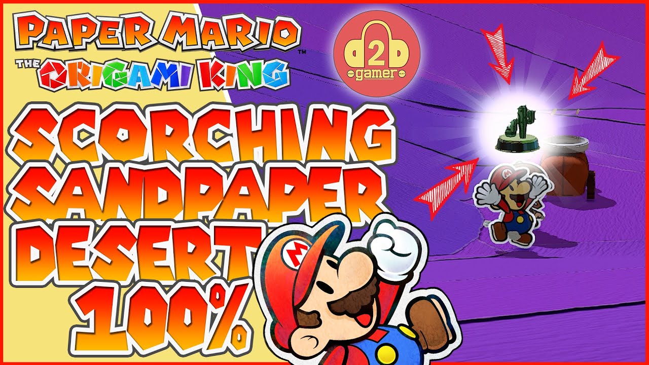 Scorching Sandpaper Desert | 100% ALL COLLECTIBLES WALKTHROUGH | Paper Mario: The Origami King