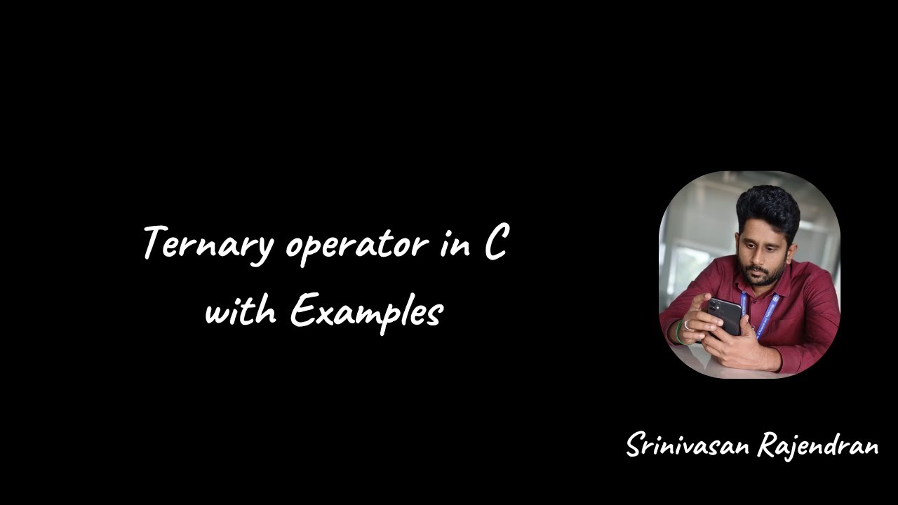35. Ternary Operator in C | Shortcut If-Else | Conditional Operator | One-Line Conditional Statement