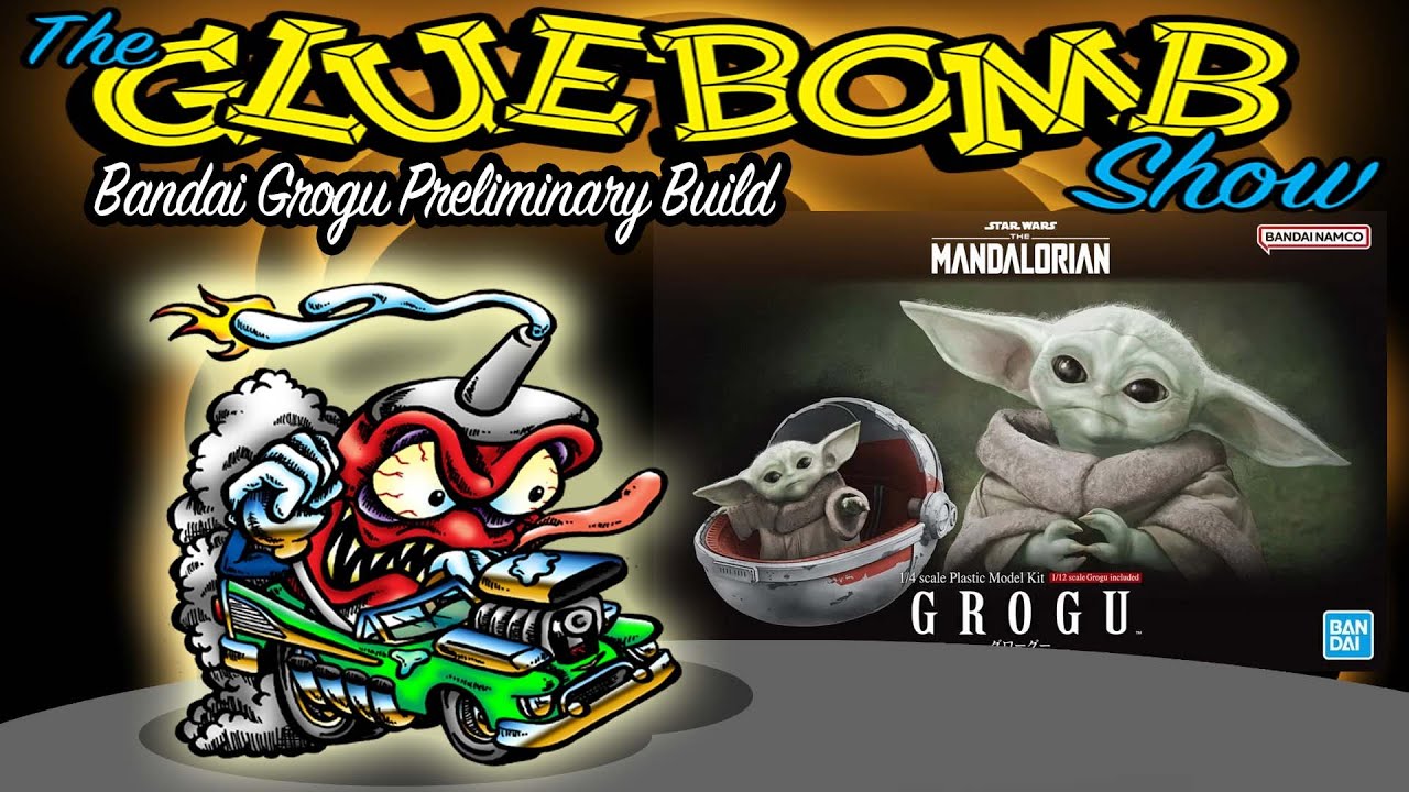 The Glue Bomb Show, Episode 288: Bandai Grogu Preliminary Build