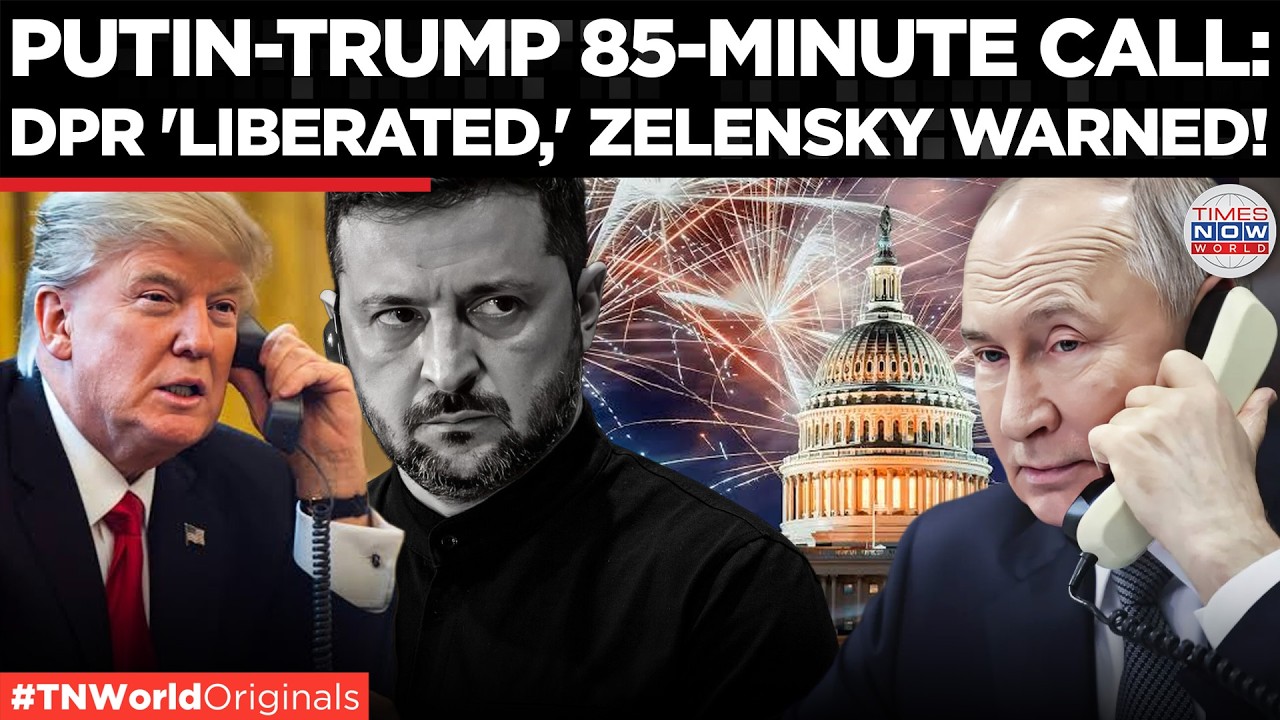 PUTIN-TRUMP CALL: Putin Blasts Europe's 'War Party,' Claims Control Over Key Ukrainian Territory