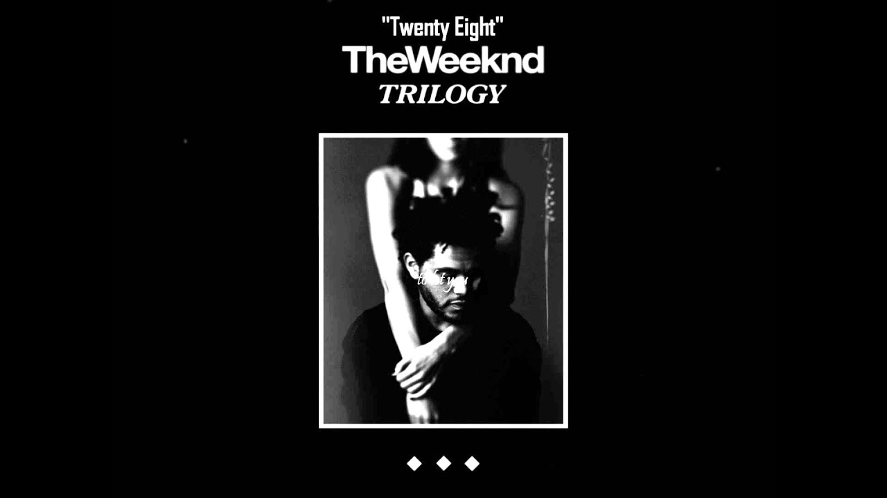The Weeknd - Twenty Eight [HQ] (Lyrics on Screen)