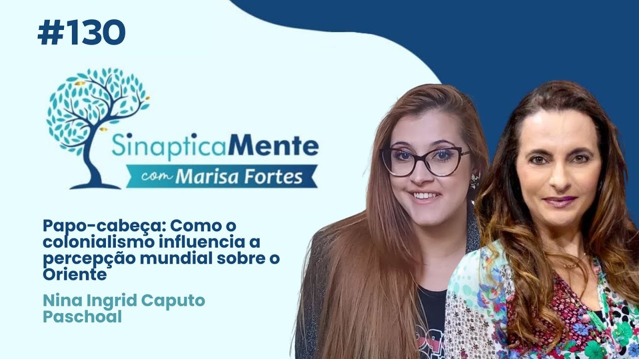 Orientalismo e Colonialismo: A Influência na Percepção do Oriente - SinapticaMente #130