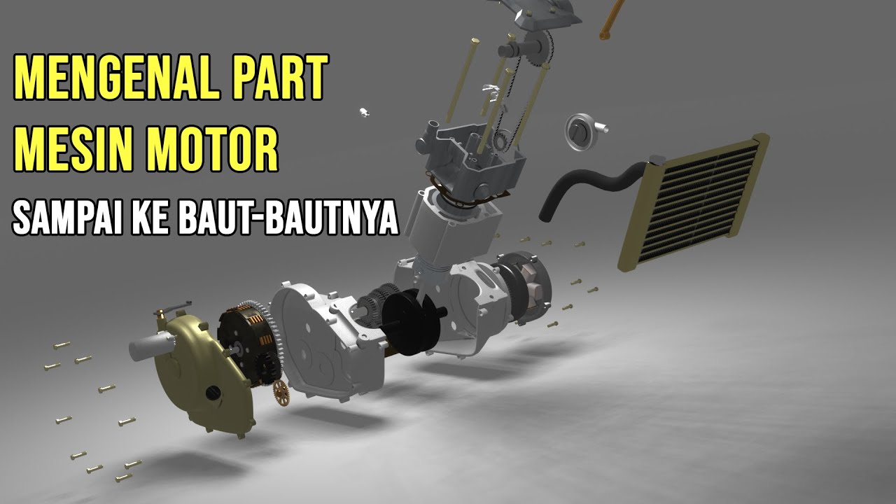 Mengenal Bagian-bagian Mesin Motor Secara Detal Sampai Ke Baut-Bautnya