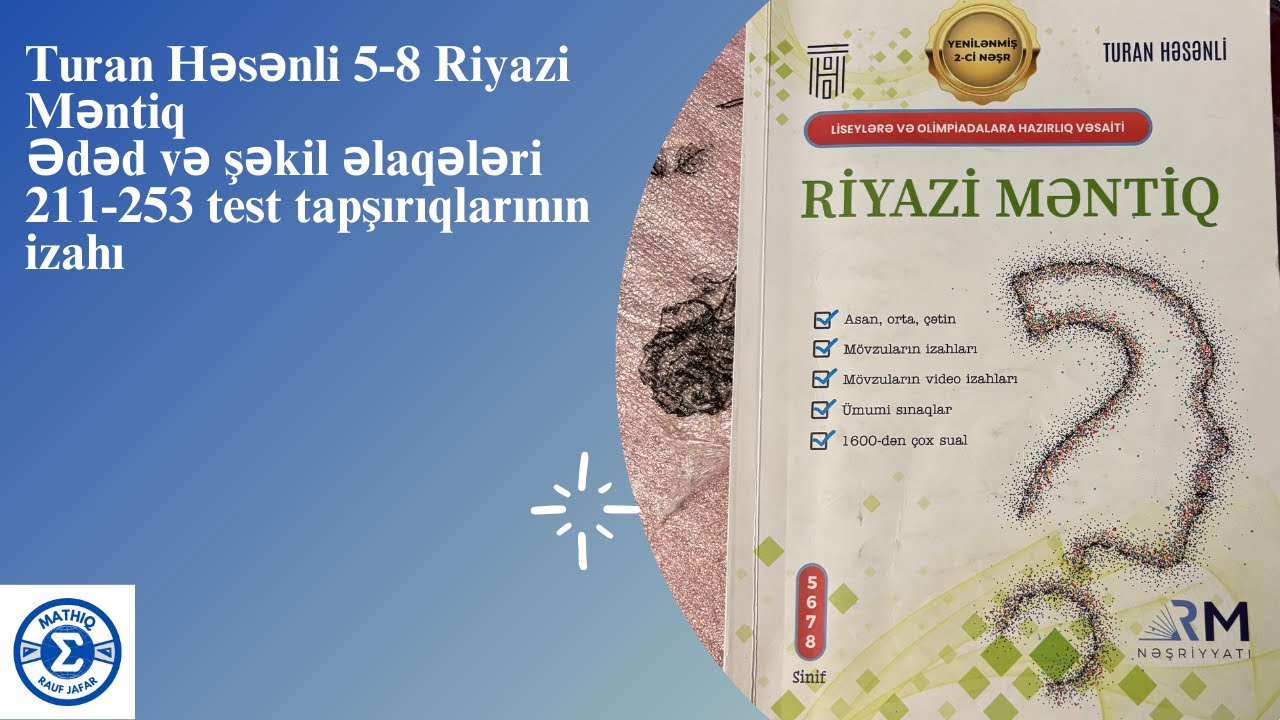 Turan Həsənli Riyazi Məntiq - Ədəd və Şəkil Əlaqələri Mövzusunda Test Tapşırıqları (211-253)