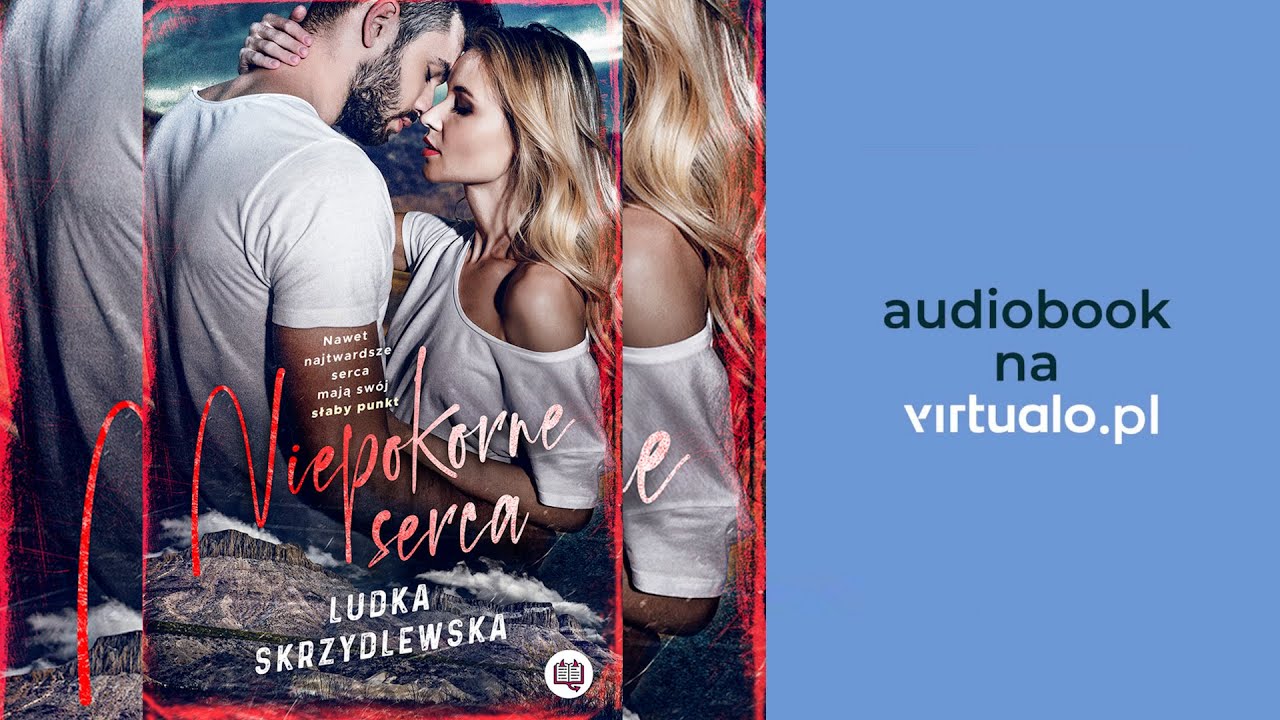 Ludka Skrzydlewska. Niepokorne serca. Audiobook PL.