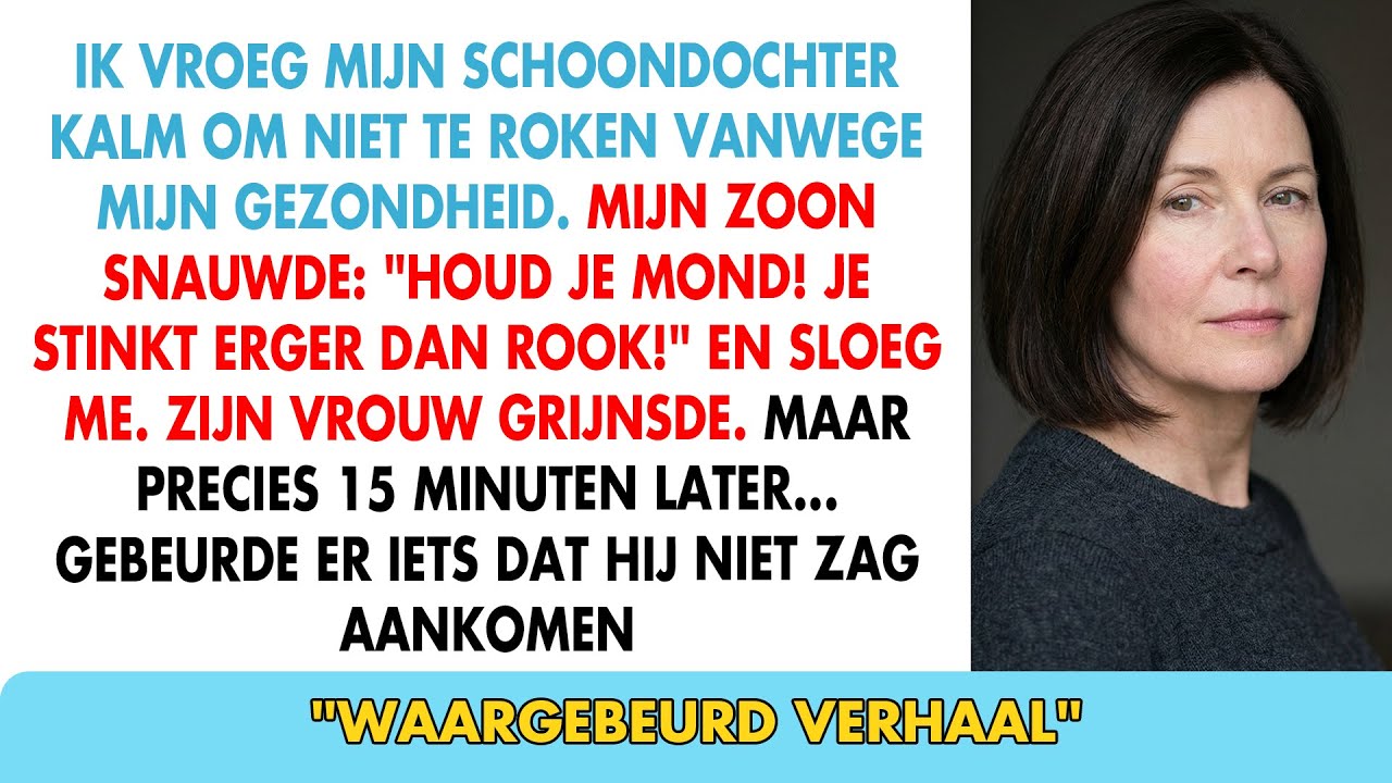 Ik vroeg beleefd mijn schoondochter om niet te roken — Mijn zoon sloeg me, maar 15 minuten later...