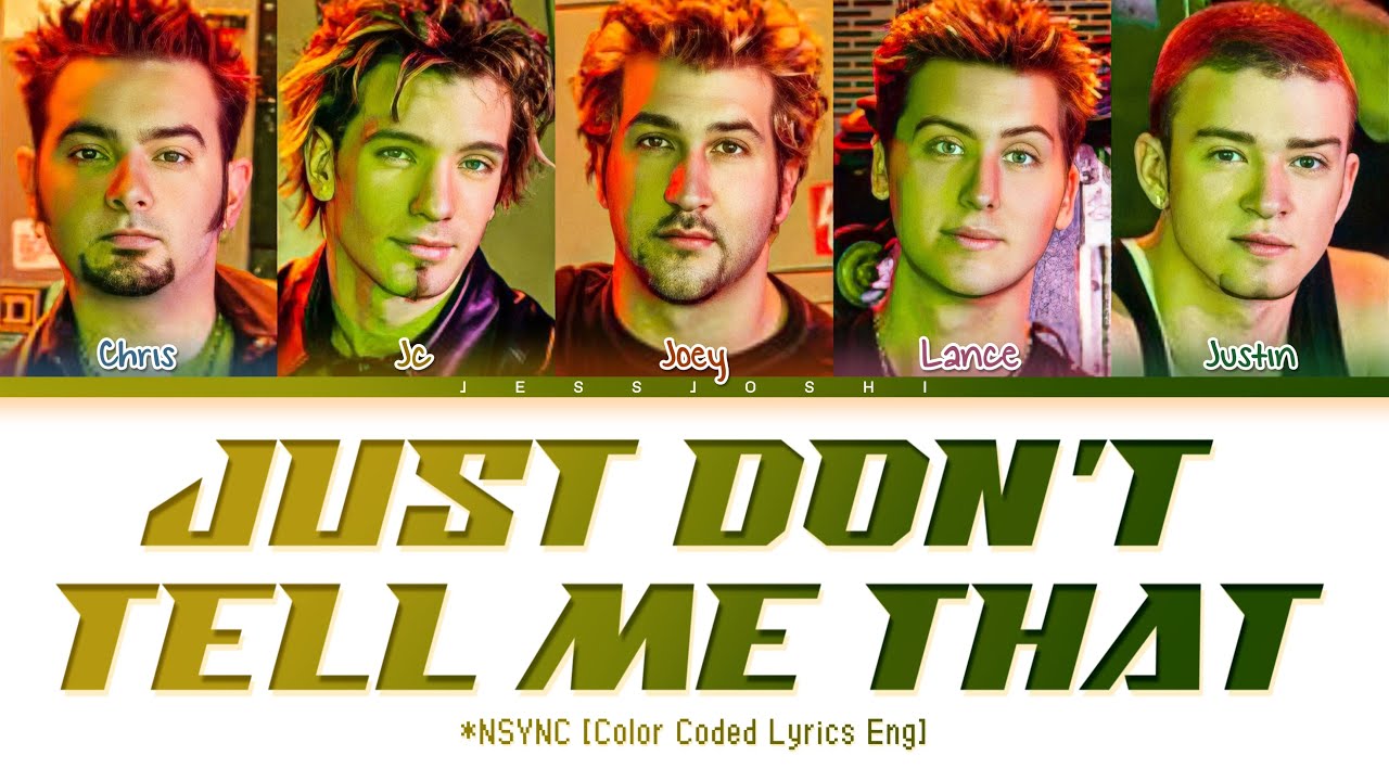*NSYNC - Just Don't Tell Me That (Color Coded Lyrics Eng)