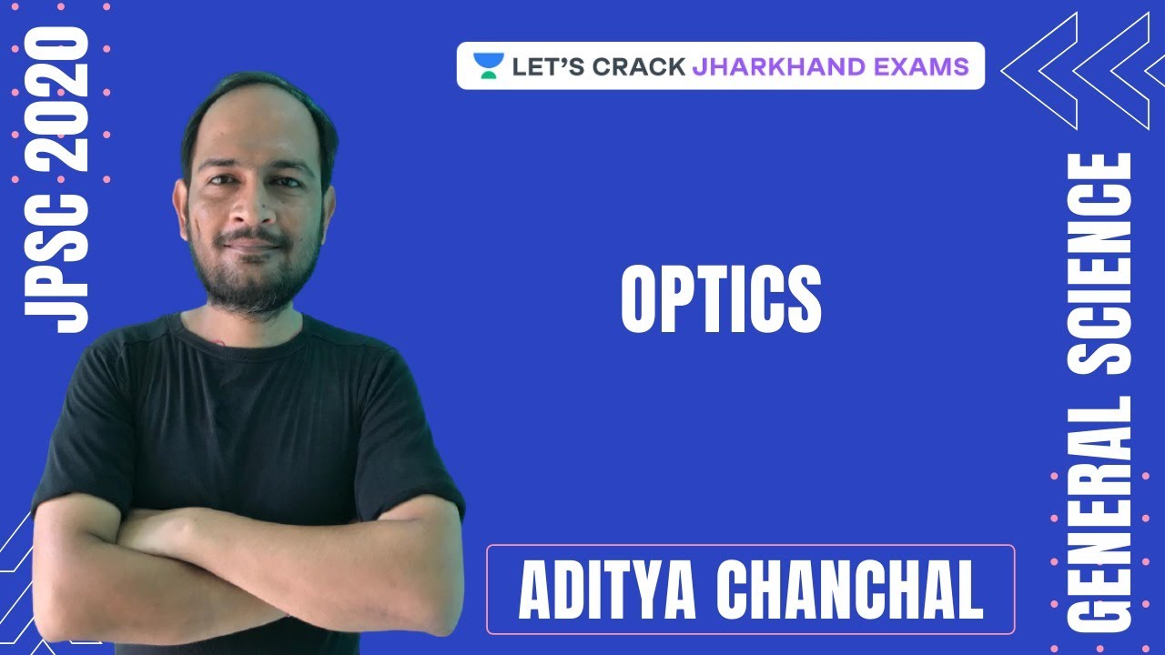 Optics | General Science | JPSC 2020 | Aditya Chanchal