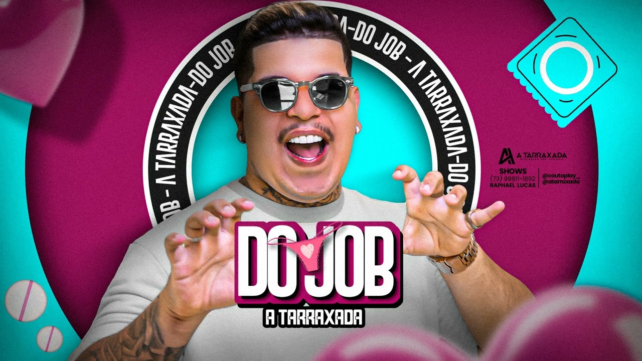 DO JOB - A TARRAXADA (VERS&Atilde;O BREGADEIRA)