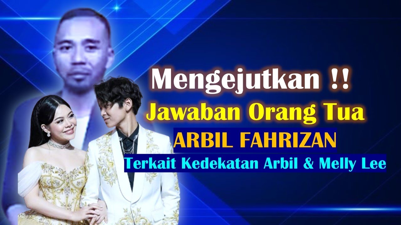 MENGEJUTKAN !! JAWABAN MENOHOK ORANG TUA ARBIL TERKAIT HUBUNGAN ARBIL DENGAN COACH MELLY LEE