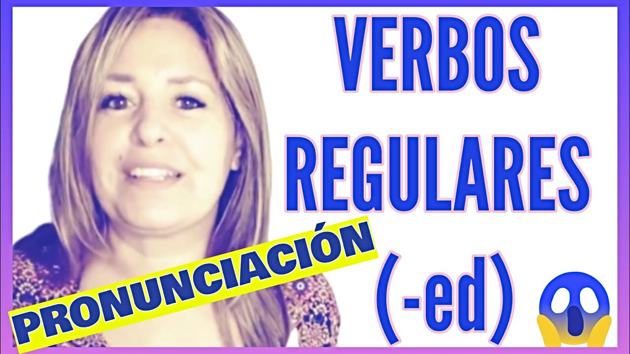 LISTA de VERBOS REGULARES en pasado (-ED) con pronunciación