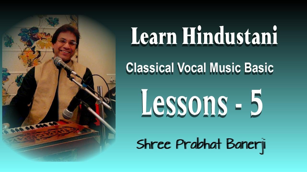 Learn How to Sing | Hindustani Classical Vocal Music | Shree Prabhat Banerji  | Lessons 5
