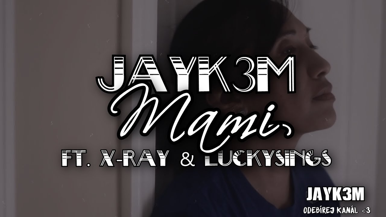 Jayk3M - Mami ft. XRay & LuckySings (koprodukce Wenet)