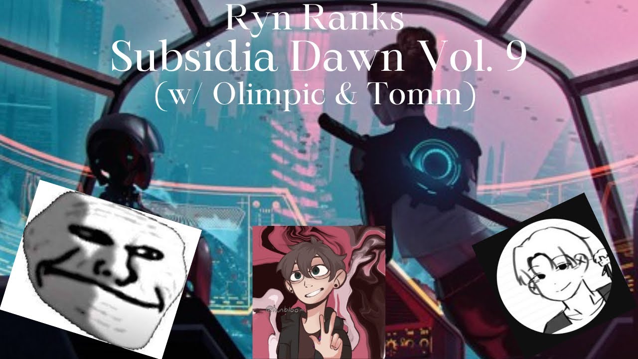Ranking Subsidia Dawn Vol. 9 (w/ Olimpic & Tomm) [UPDATED]