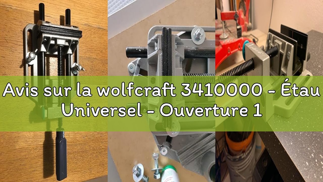 Avis sur la wolfcraft 3410000 - Étau Universel - Ouverture 100 mm - Largeur du mors de serrage 100 m