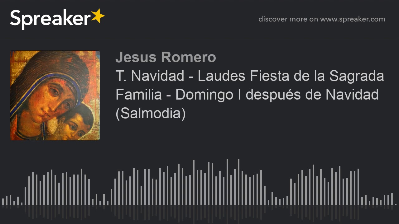 T. Navidad - Laudes Fiesta de la Sagrada Familia - Domingo I después de Navidad (Salmodia)