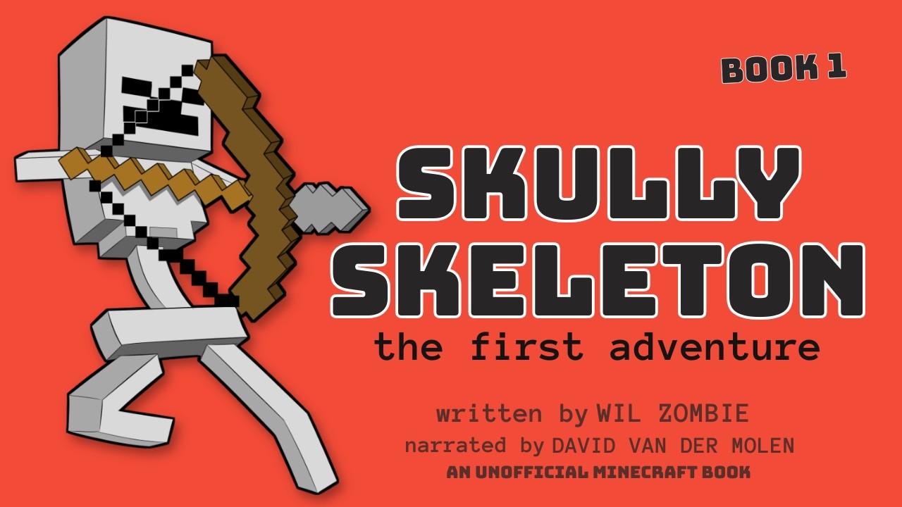 Kids Minecraft Audiobook - Skully Skeleton - By Wil Zombie - Complete Audiobook