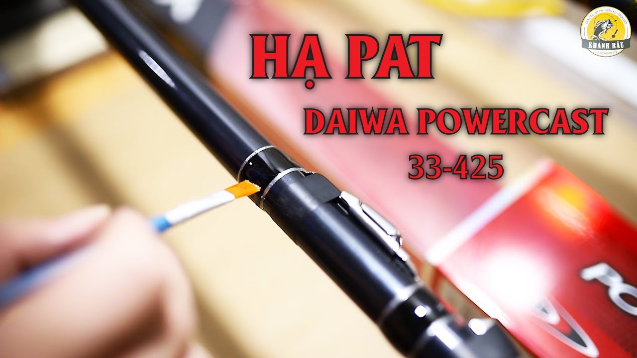 HẠ PAT SIÊU PHẨM MỚI CỦA DAIWA - CẦN LỤC 3 KHÚC POWERCAST 33-425