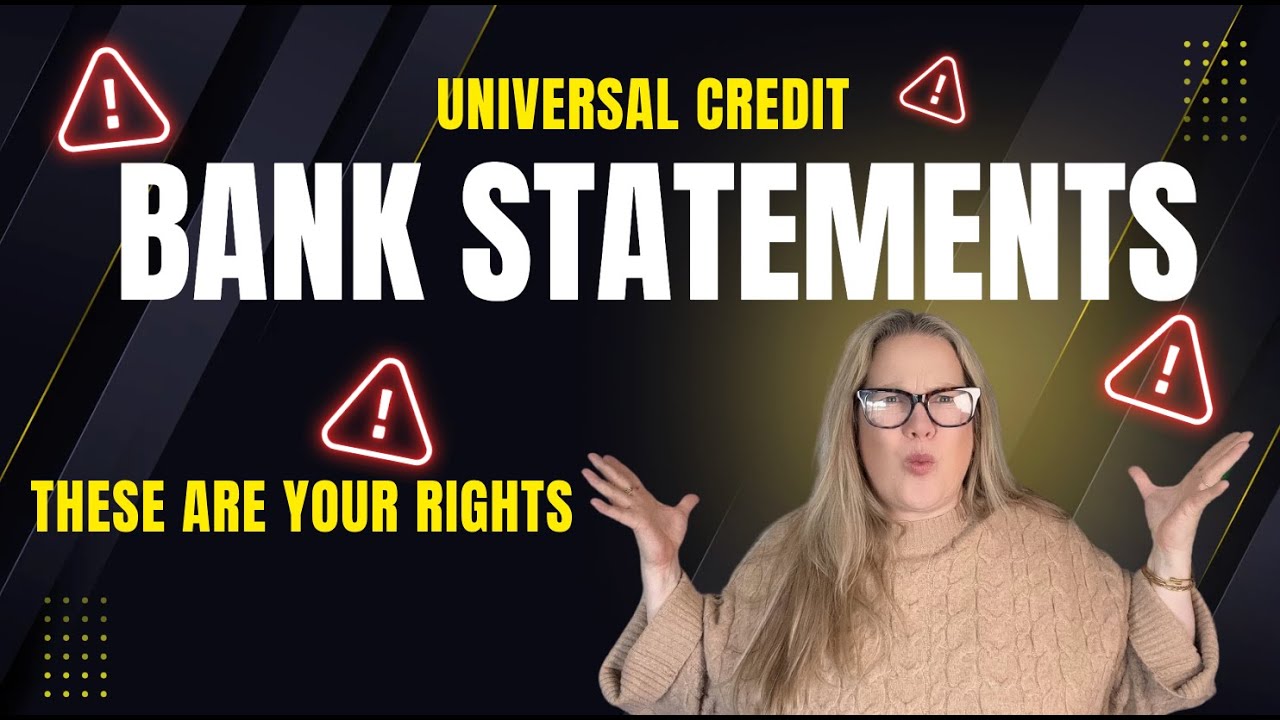 Universal Credit: Bank statements, Claim Reviews Know Your Rights Before Handing Over  Statements
